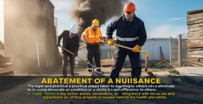Abatement of a nuisance refers to the legal and practical steps taken to eliminate or reduce a condition or activity that is harmful or offensive to others.